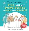 Would You Rather Dine with a Dung Beetle or Lunch with a Maggot?: Pick your answer and learn about bugs!