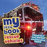 My Little Book Of Rescue Vehicles Packed Full Of Cool Photos And Fascinating Facts