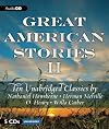 Great American Stories II: Ten Unabridged Classics