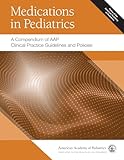 Medications In Pediatrics A Compendium Of Aap Clinical Practice Guidelines And Policies