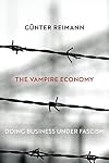 The Vampire Economy: Doing Business Under Fascism