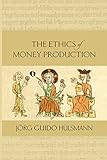 The Ethics Of Money Production