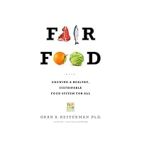 Fair Food: Growing a Healthy, Sustainable Food System for All