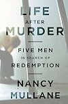 Life after Murder: Five Men in Search of Redemption