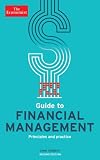 The Economist Guide to Financial Management: Principles and practice (Economist Books)