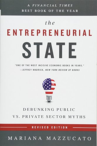 The Entrepreneurial State by Mariana Mazzucato