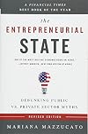 The Entrepreneurial State: Debunking Public vs. Private Myths