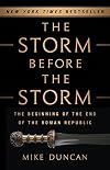 The Storm Before the Storm: The Beginning of the End of the Roman Republic