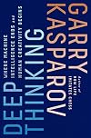 Deep Thinking: Where Machine Intelligence Ends and Human Creativity Begins