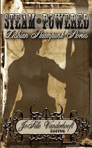 Steam-Powered:Lesbian Steampunk Stories book cover