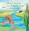 Otters, Snails and Tadpole Tails