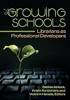 Growing Schools: Librarians as Professional Developers