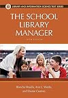 The School Library Manager, 5th Edition (Library and Information Science Text)