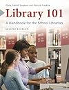 Library 101: A Handbook for the School Librarian