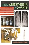 From Anesthesia to X-Rays: Innovations and Discoveries That Changed Medicine Forever