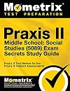 Praxis II Middle School: Social Studies (5089) Exam Secrets Study Guide: Praxis II Test Review for the Praxis II: Subject Assessments (Secrets (Mometrix))