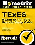 Texes Health Ec12 157 Secrets Study Guide Texes Test Review For The Texas Examinations Of Educator Standards Mometrix Test Preparation