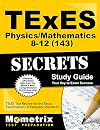 TExES Physics/Mathematics 8-12 (143) Secrets Study Guide: TExES Test Review for the Texas Examinations of Educator Standards
