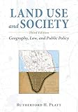 Land Use And Society Third Edition Geography Law And Public Policy