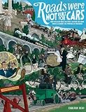 Roads Were Not Built for Cars