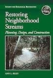 Restoring Neighborhood Streams Planning Design And Construction