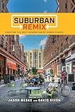 Suburban Remix Creating The Next Generation Of Urban Places