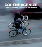 Copenhagenize The Definitive Guide To Global Bicycle Urbanism