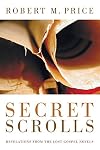 Secret scrolls : revelations from the lost gospel novels