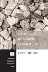 Enoch and the Gospel of Matthew: (Princeton Theological Monograph)