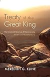 Treaty of the Great King: The Covenant Structure of Deuteronomy: Studies and Commentary