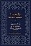 Knowledge Before Action: Islamic Learning and Sufi Practice in the Life of Sayyid Jalal al-din Bukhari Makhdum-i Jahaniyan (Studies in Comparative Religion)