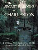 The Secret Gardens Of Charleston