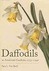 Daffodils in American Gardens, 1733-1940