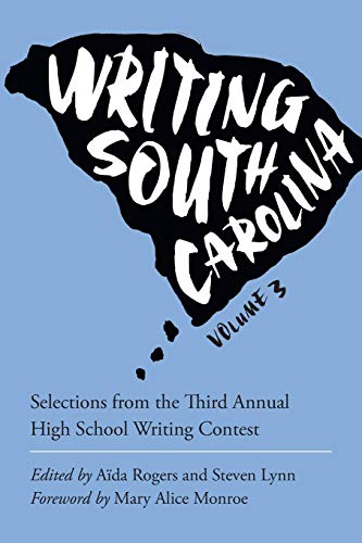 Writing South Carolina, Volume 3: Selections from the Third High School Writing Contest book cover