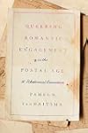 Queering Romantic Engagement in the Postal Age: A Rhetorical Education (Studies in Rhetoric/Communication)