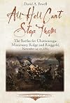 All Hell Can’t Stop Them: The Battles for Chattanooga―Missionary Ridge and Ringgold, November 24-27, 1863 (Emerging Civil War Series)