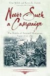 Never Such a Campaign: The Battle of Second Manassas, August 28-August 30, 1862 (Emerging Civil War Series)
