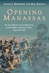Opening Manassas: The Iron Brigade, Stonewall Jackson, and the Battle on Brawner’s Farm, August 28, 1862