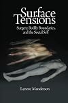 Surface Tensions: Surgery, Bodily Boundaries, and the Social Self