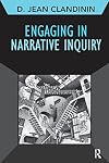 Engaging in Narrative Inquiry (Developing Qualitative Inquiry)