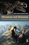 Dinosaurs and dioramas : creating natural history exhibitions