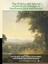 The origins and spread of domestic animals in southwest Asia and Europe