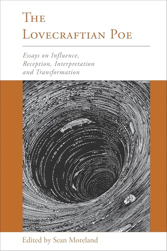 The Lovecraftian Poe: Essays on Influence, Reception, Interpretation, and Transformation book cover