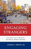 Engaging strangers civil rites, civic capitalism, and public order in Boston