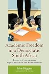 Academic freedom in a democratic South Africa : essays and interviews on higher education and the humanities
