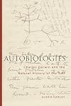 Autobiologies : Charles Darwin and the natural history of the self