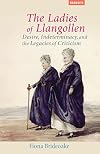 The ladies of Llangollen : desire, indeterminacy, and the legacies of criticism