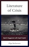 Literature of crisis : Spain's engagement with liquid capital