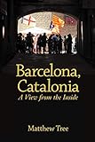 Barcelona Catalonia A View From The Inside