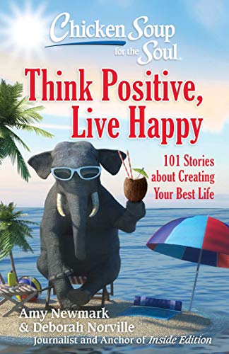 Think Positive, Live Happy (By: Amy Newmark,Deborah Norville,SueRoss) cover